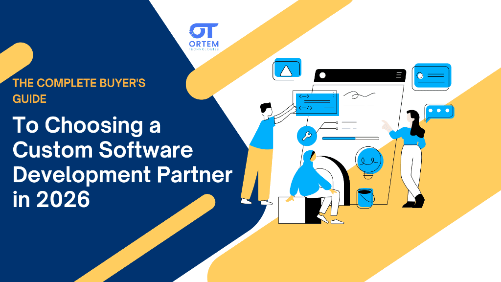 The Complete Buyer's Guide to Choosing a Custom Software Development Partner in 2026