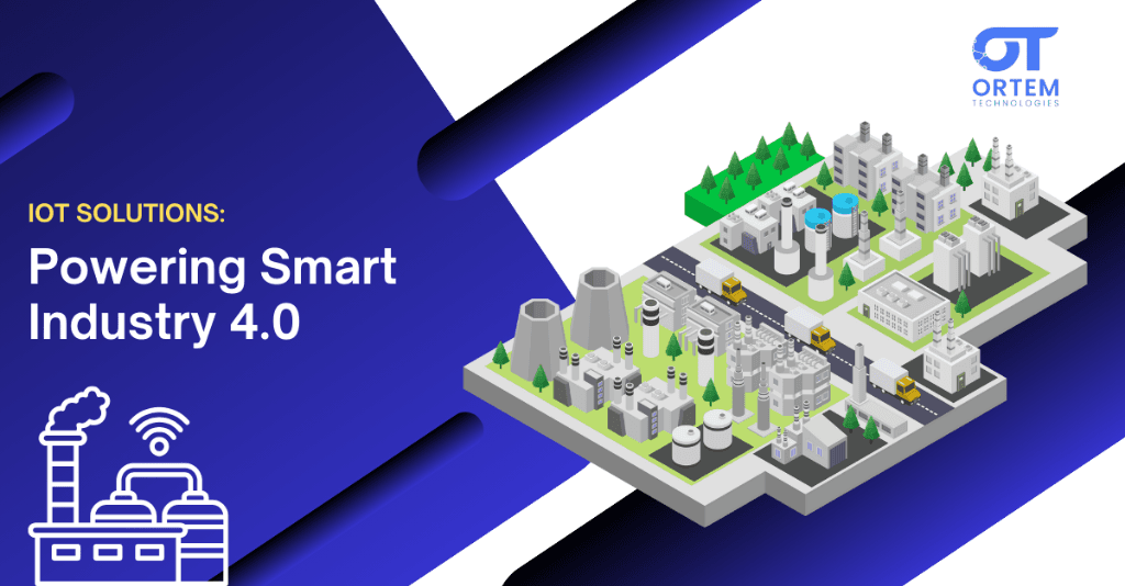 IoT Solutions: Powering Smart Industry 4.0
