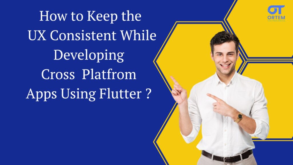 Adaptive UI/UX — Flutter’s Secret to Maintaining Consistent User Experience