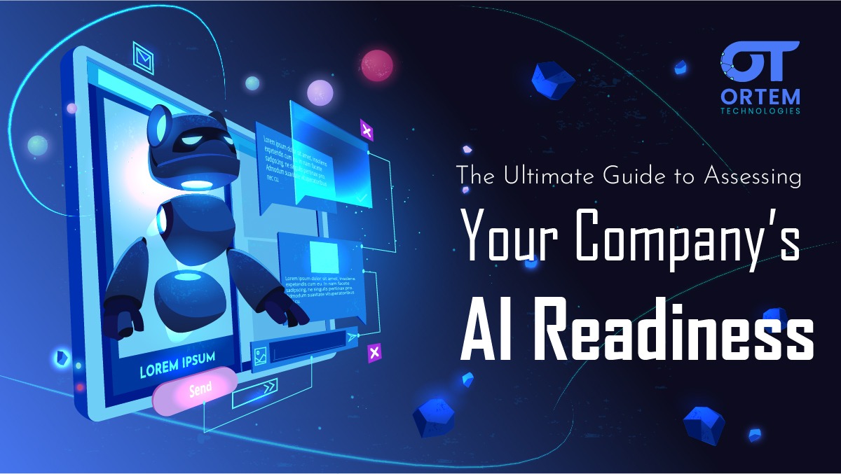 The Ultimate Guide to Assessing Your Company’s AI Readiness