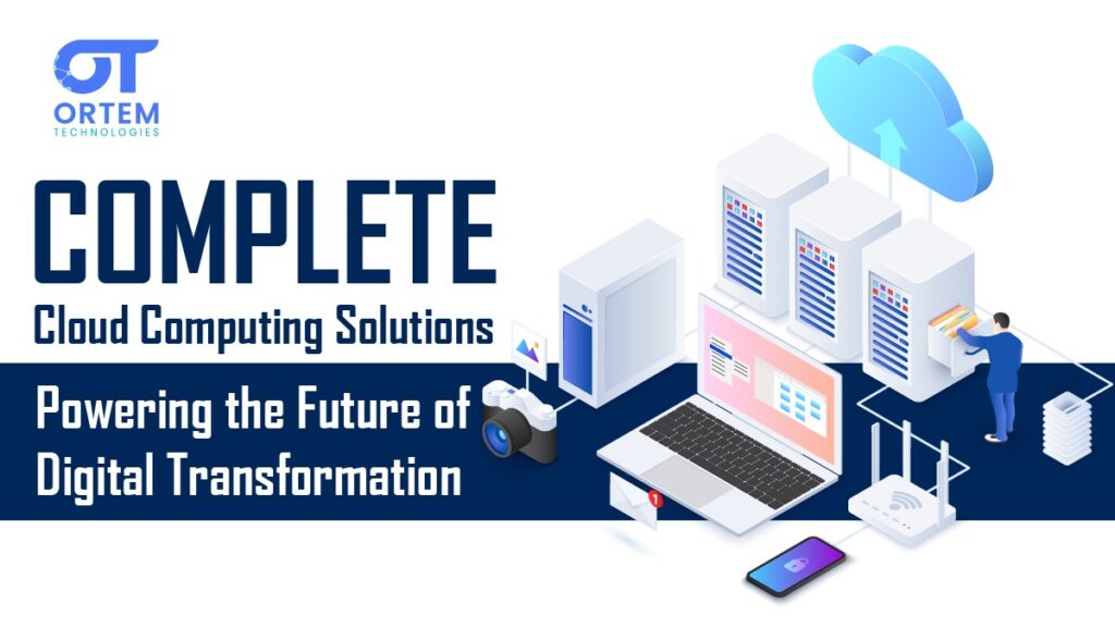 Complete Cloud Computing Solutions by Ortem Technologies – Secure Server, Data Storage, and Digital Transformation Illustration