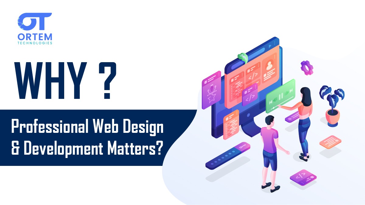 "Why professional web design and development matters – OrtemTech infographic"